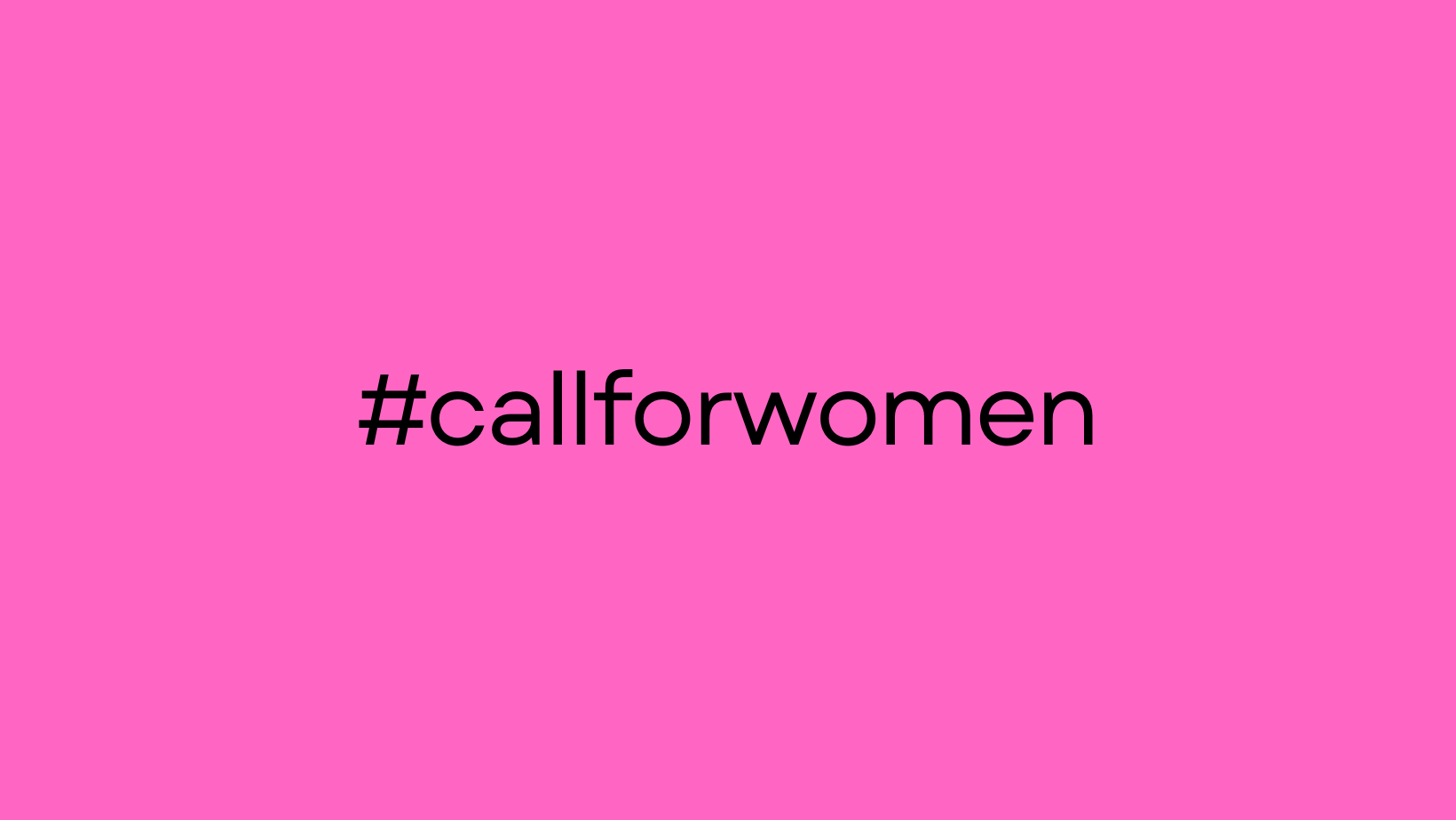 #CALLFORWOMEN
